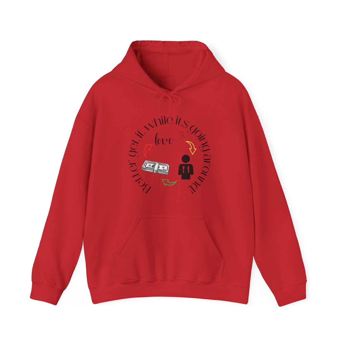 Get It While It's Goin' Around Hoodie