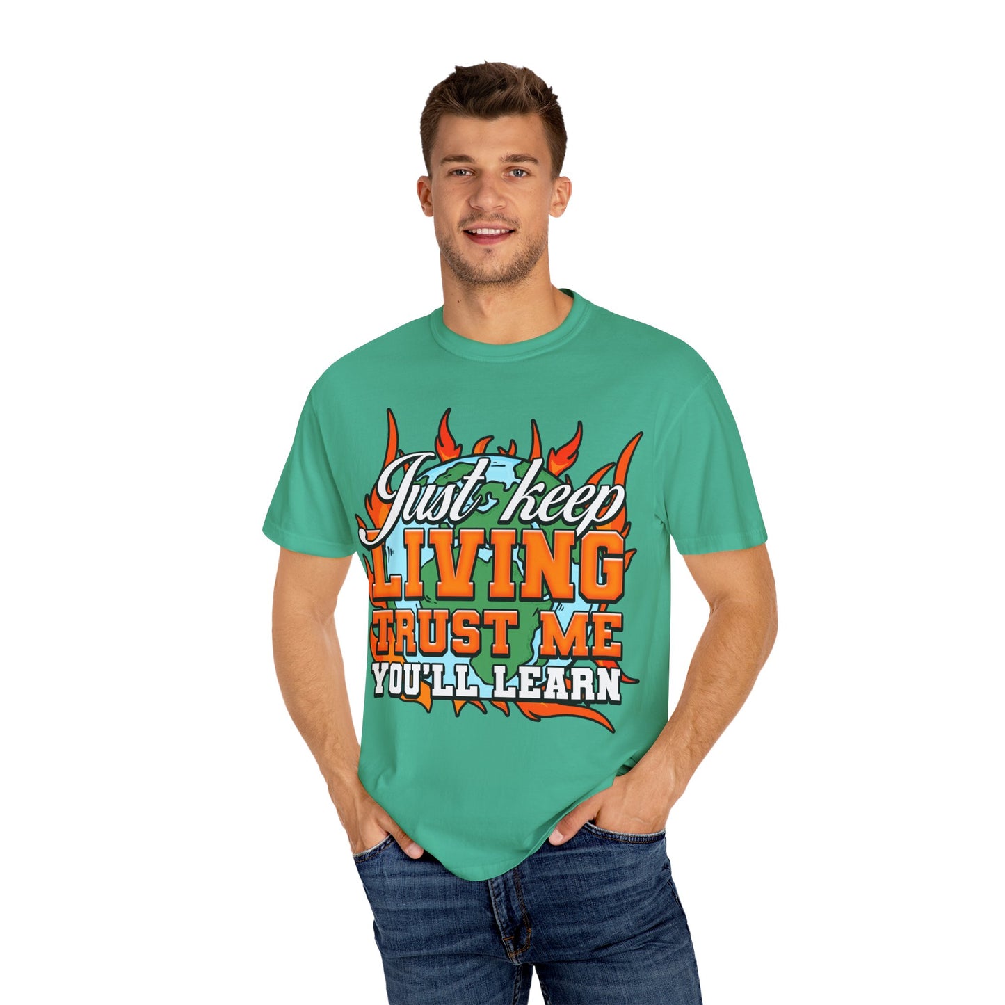 Just Keep Livin T-Shirt