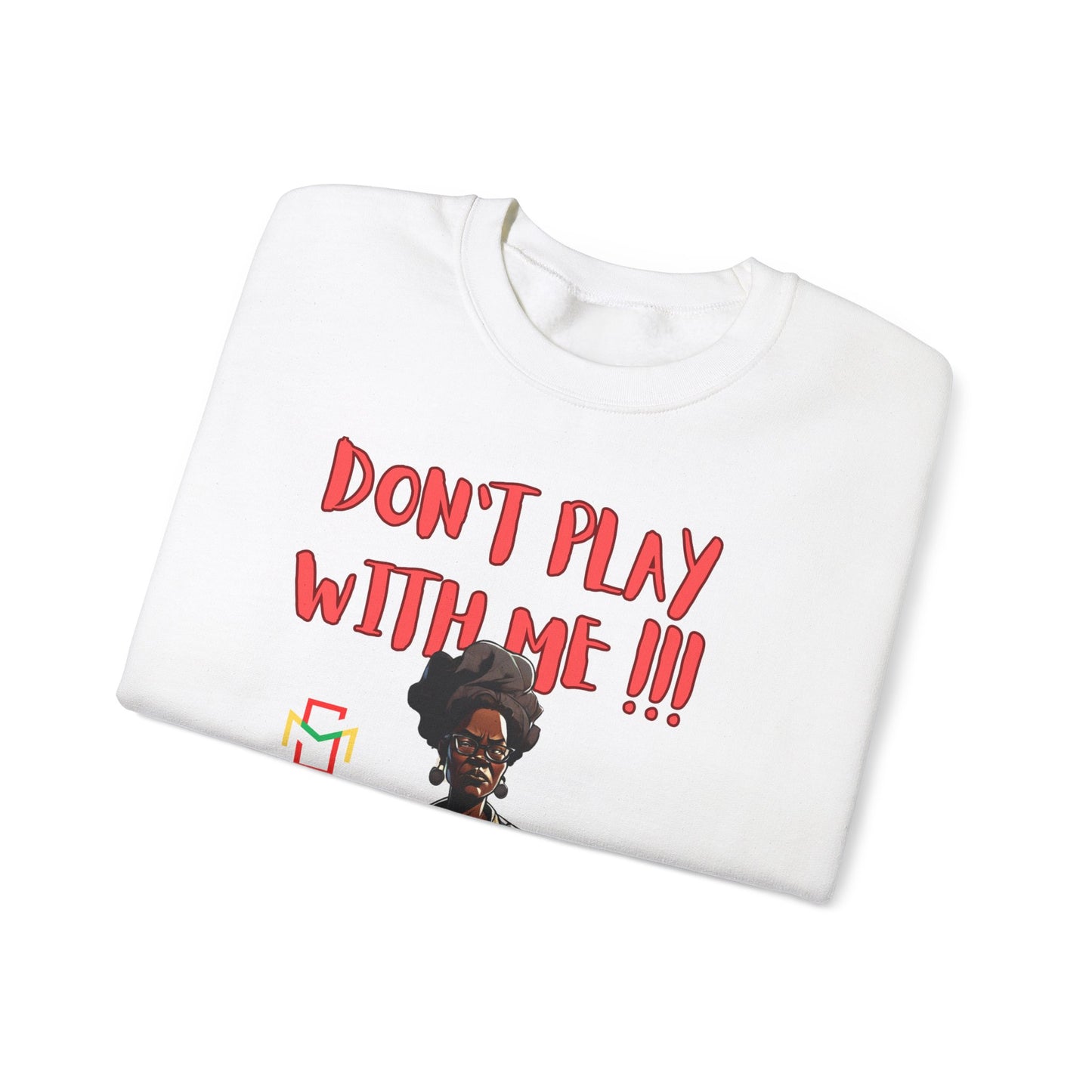 Don't Play With Me Crewneck