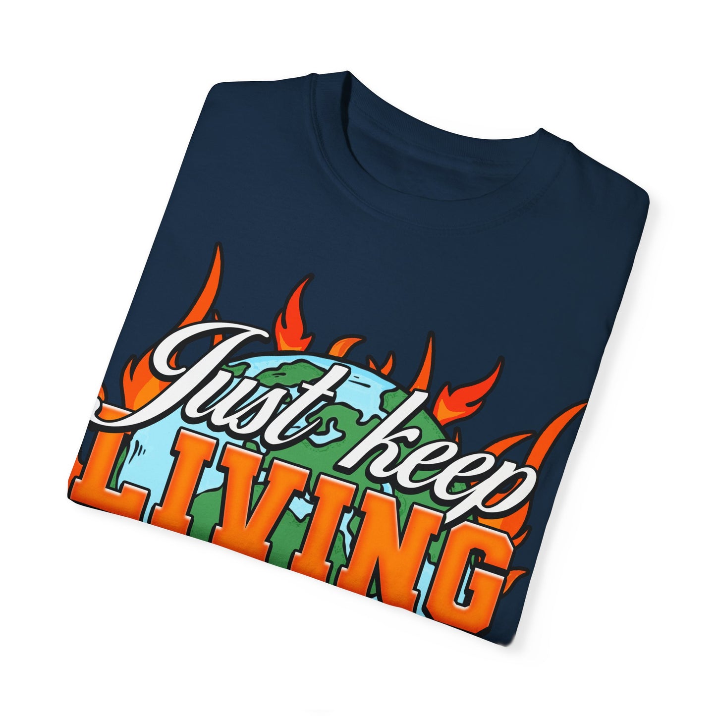 Just Keep Livin T-Shirt