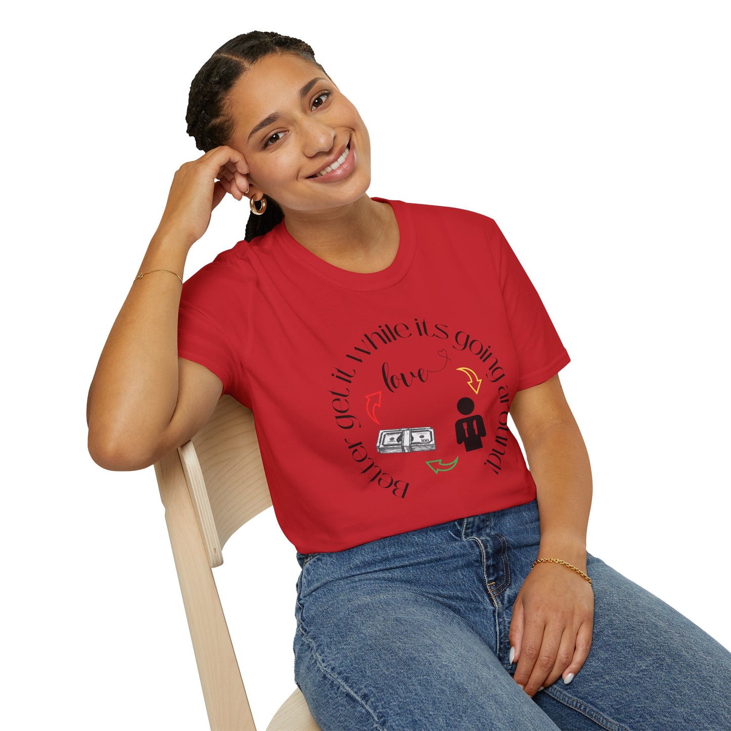 Get It While It's Goin' Around T-Shirt
