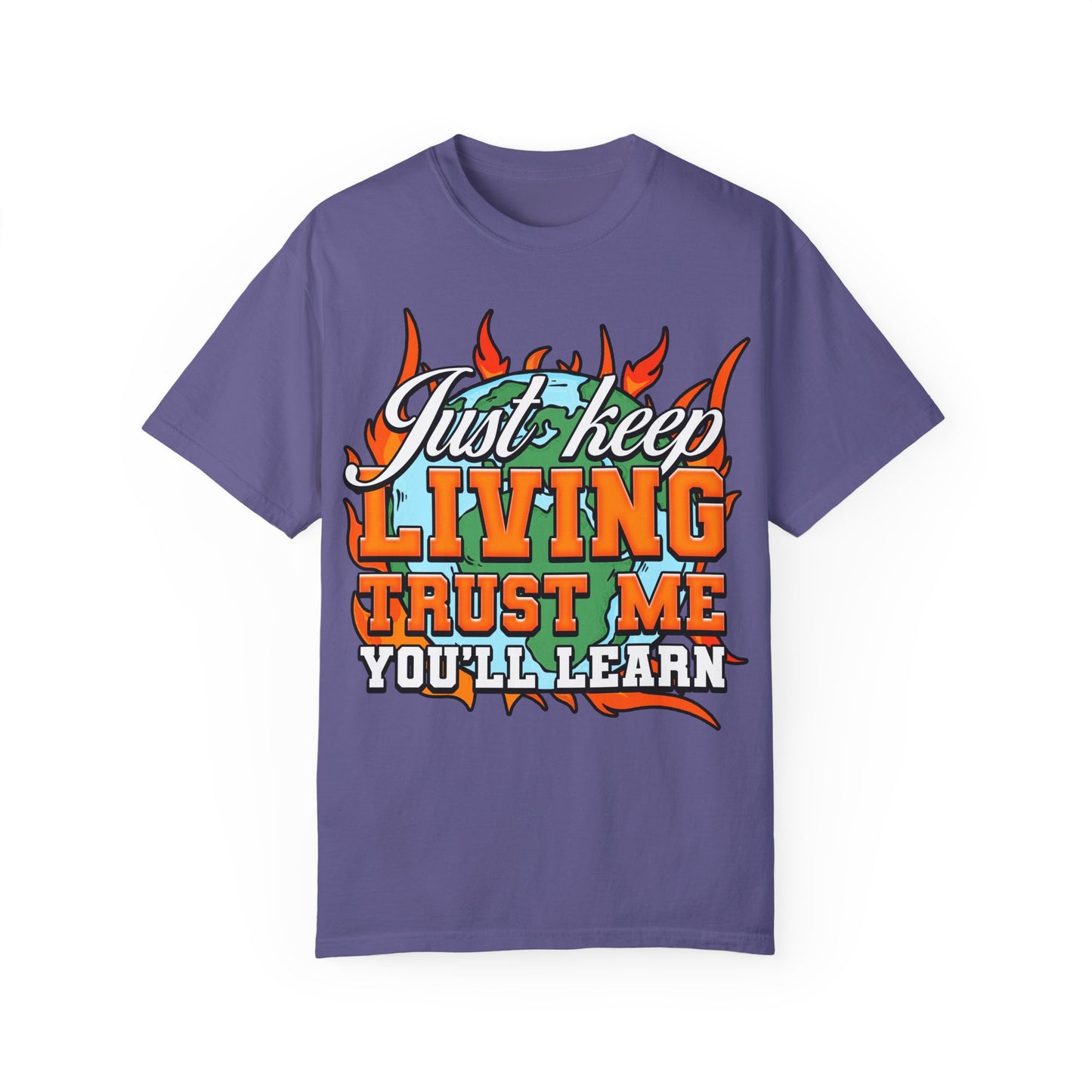 Just Keep Livin T-Shirt