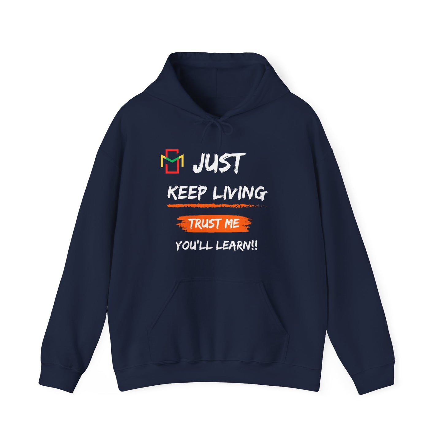 Just Keep Livin' Hoodie