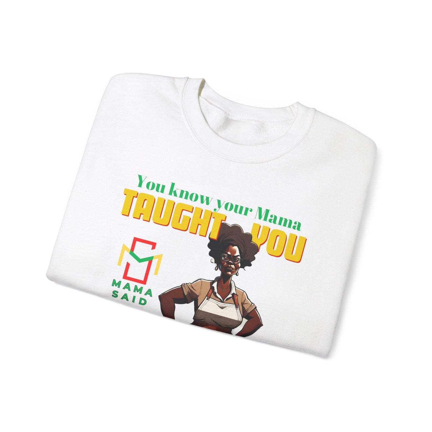 Mama Taught You Better Crewneck