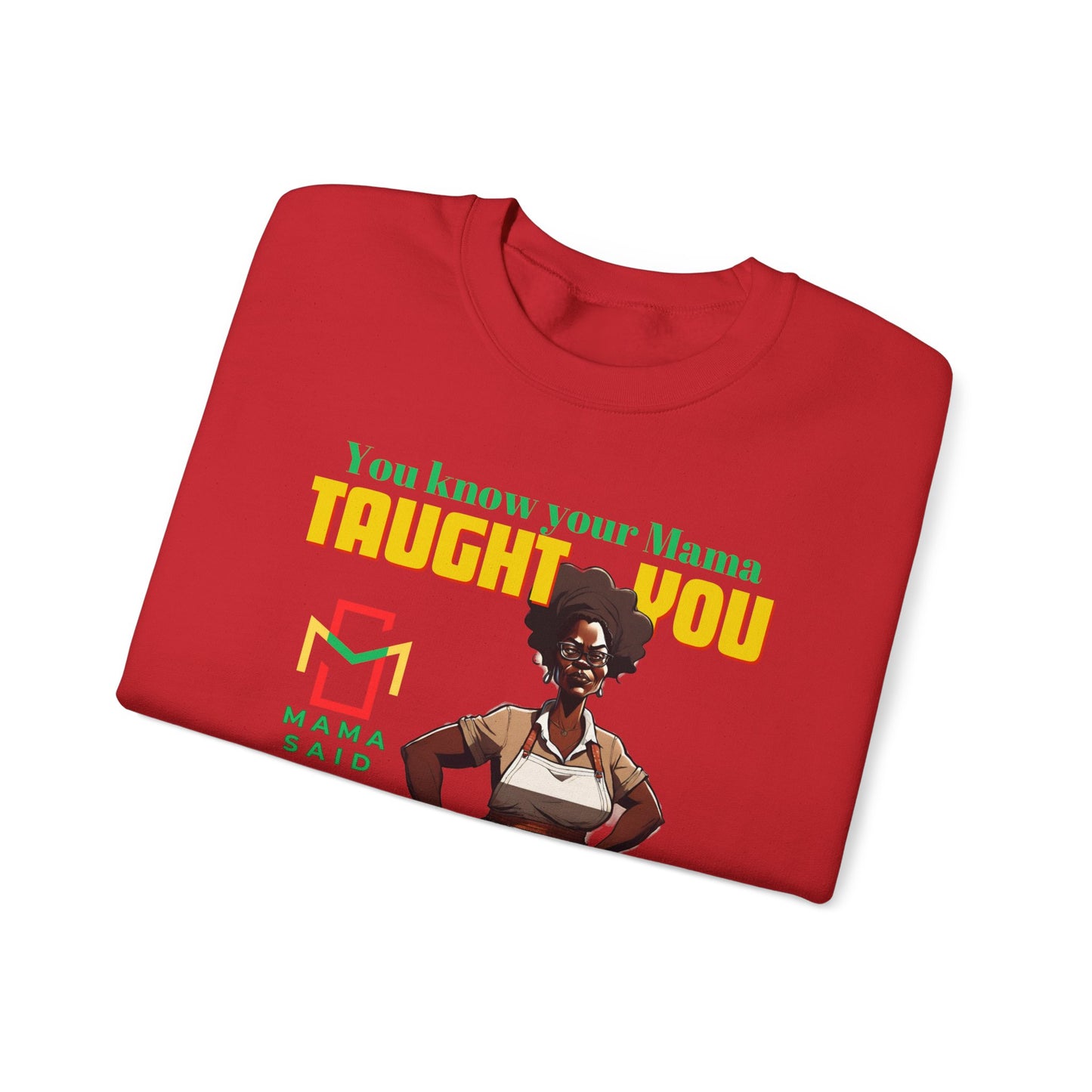 Mama Taught You Better Crewneck