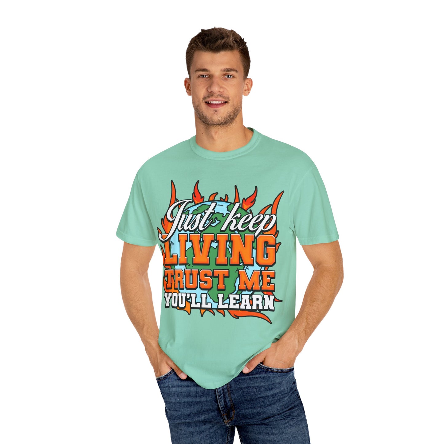 Just Keep Livin T-Shirt