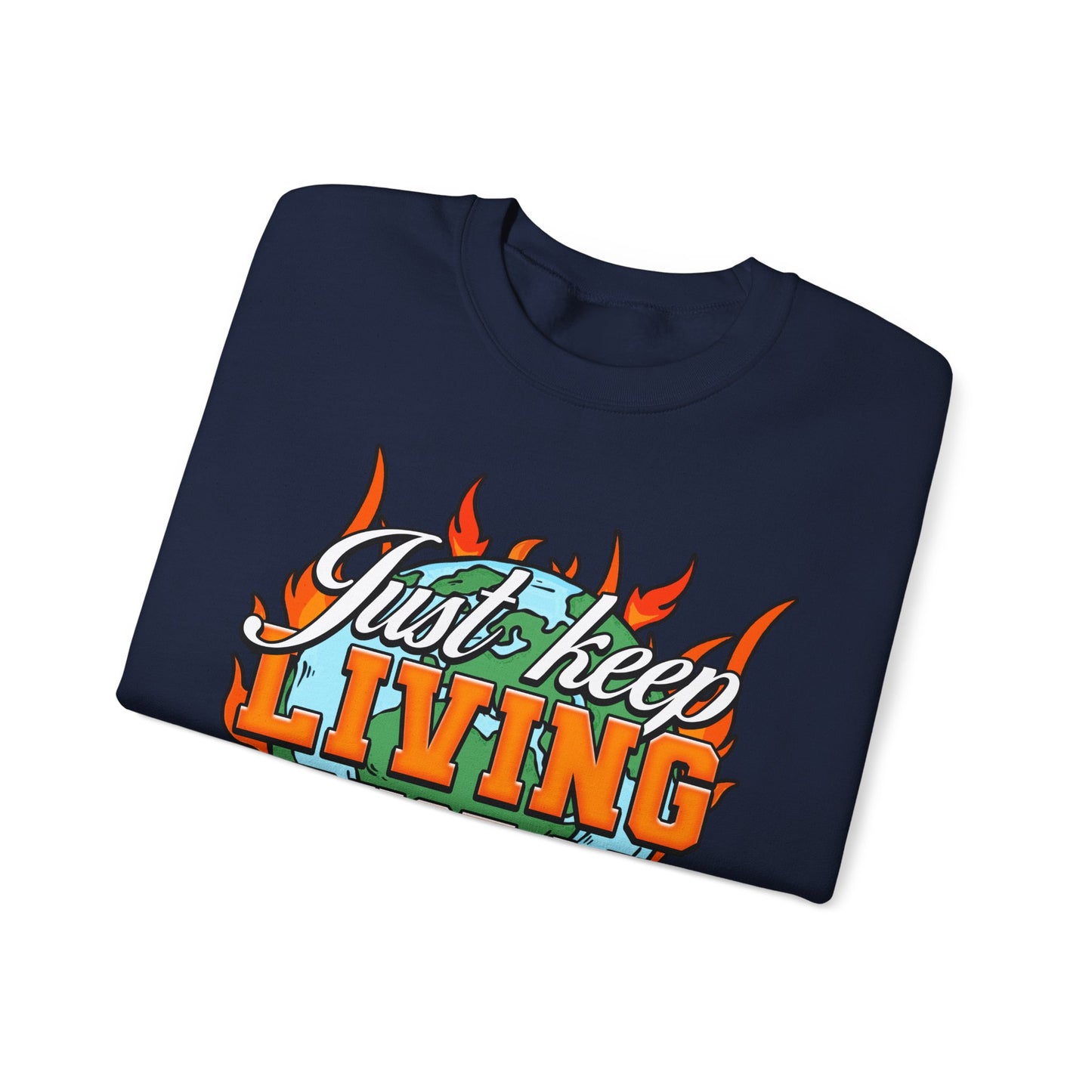 Just Keep Living Crewneck