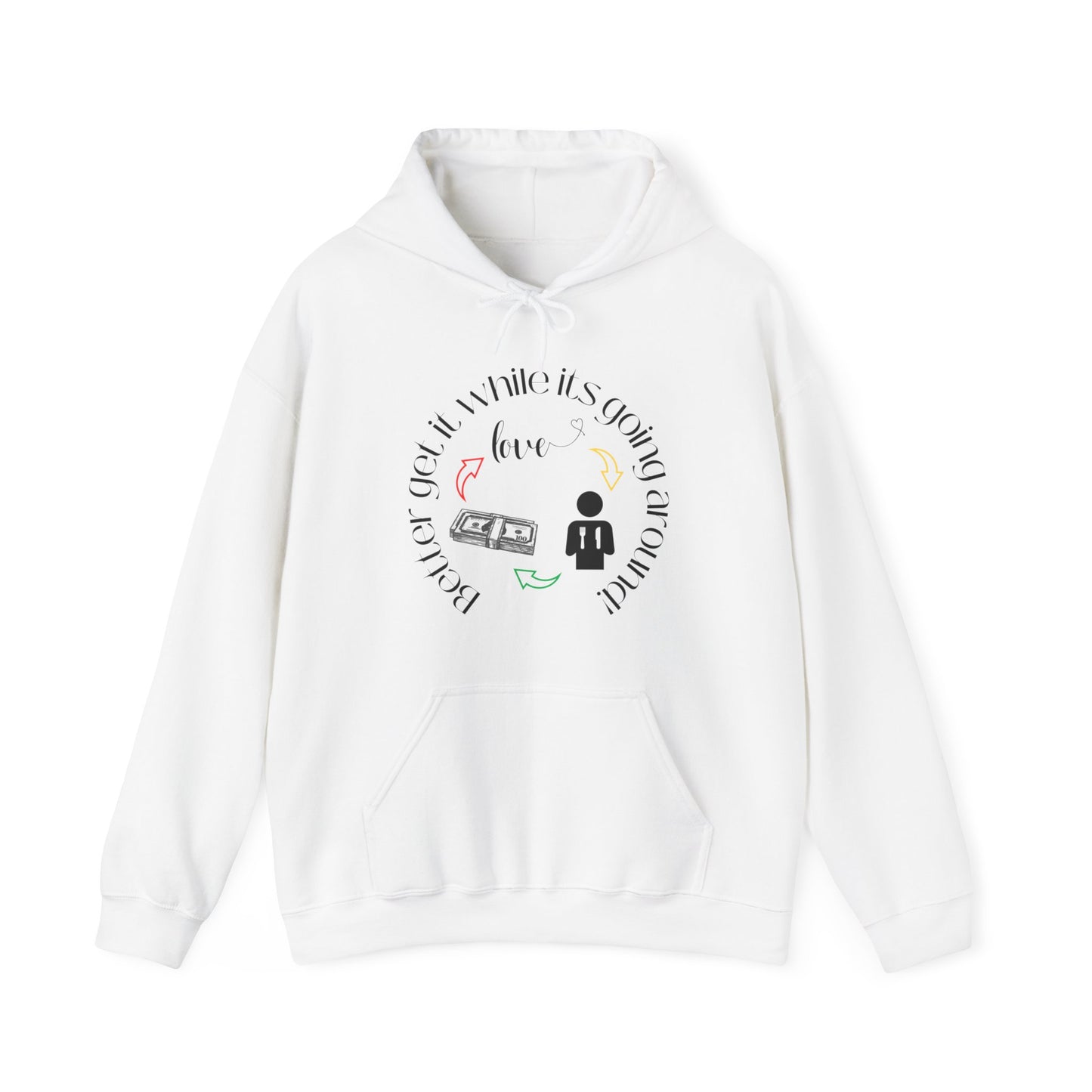 Get It While It's Goin' Around Hoodie