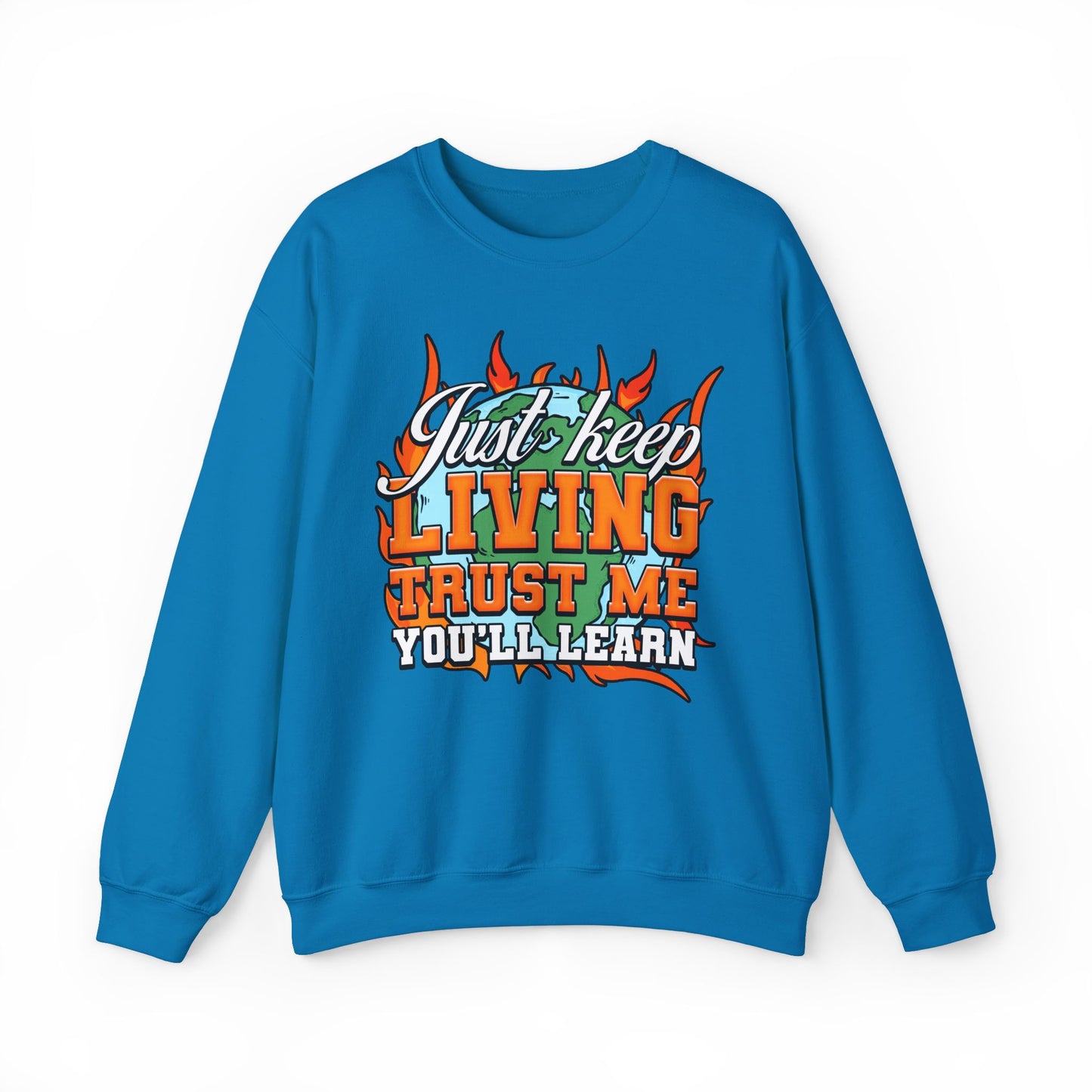 Just Keep Living Crewneck