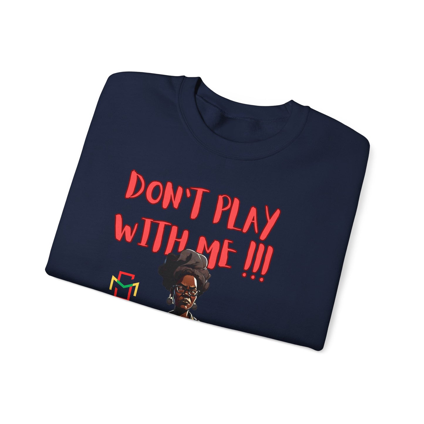 Don't Play With Me Crewneck