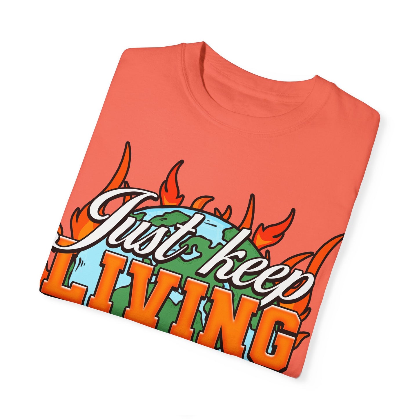 Just Keep Livin T-Shirt