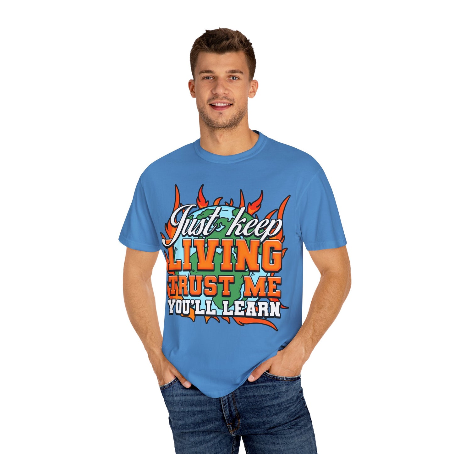 Just Keep Livin T-Shirt