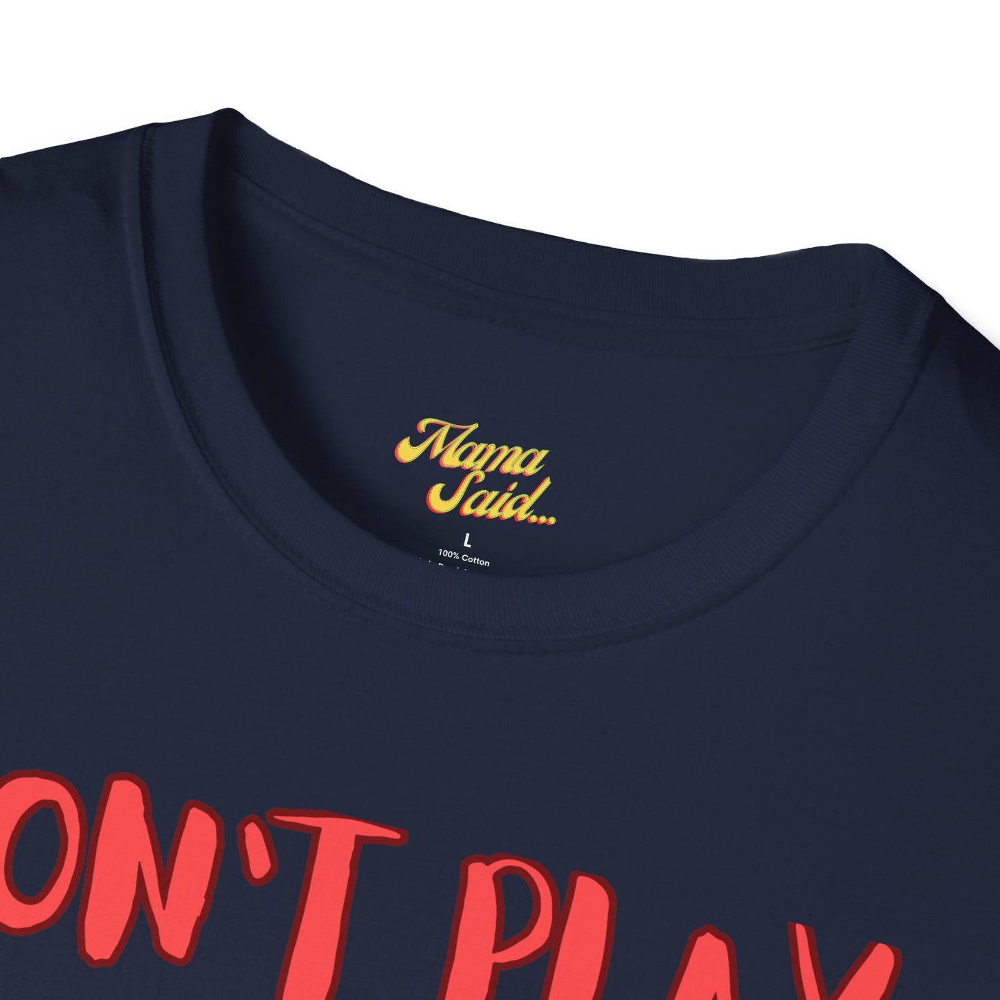 Don't Play With Me T-Shirt