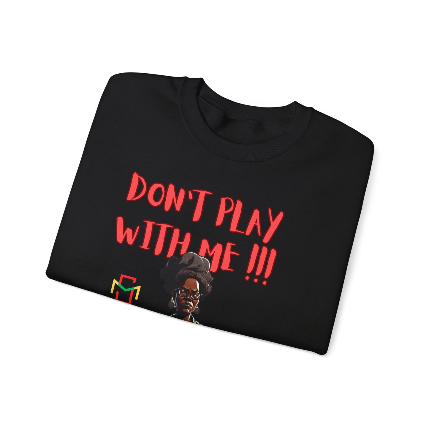 Don't Play With Me Crewneck