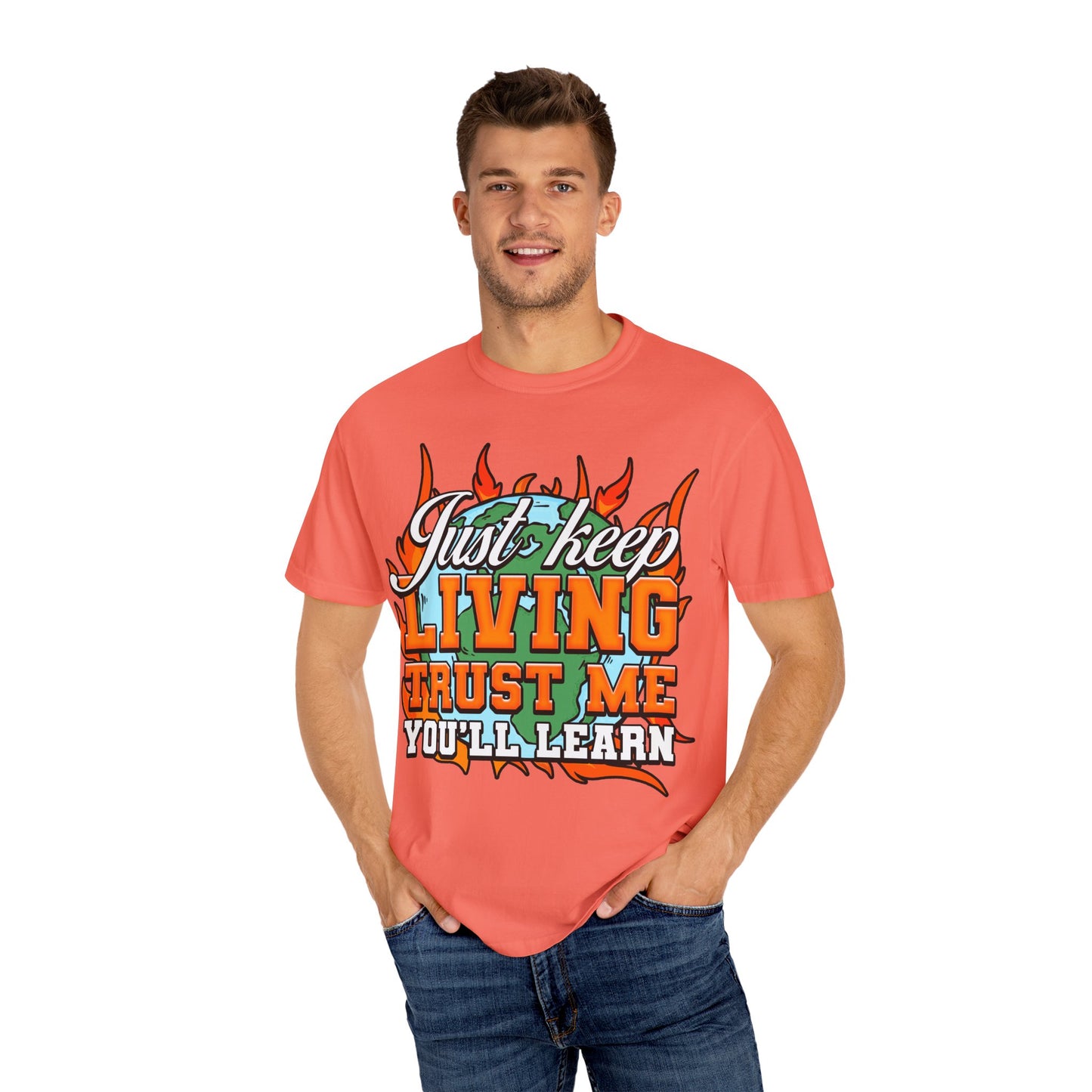 Just Keep Livin T-Shirt