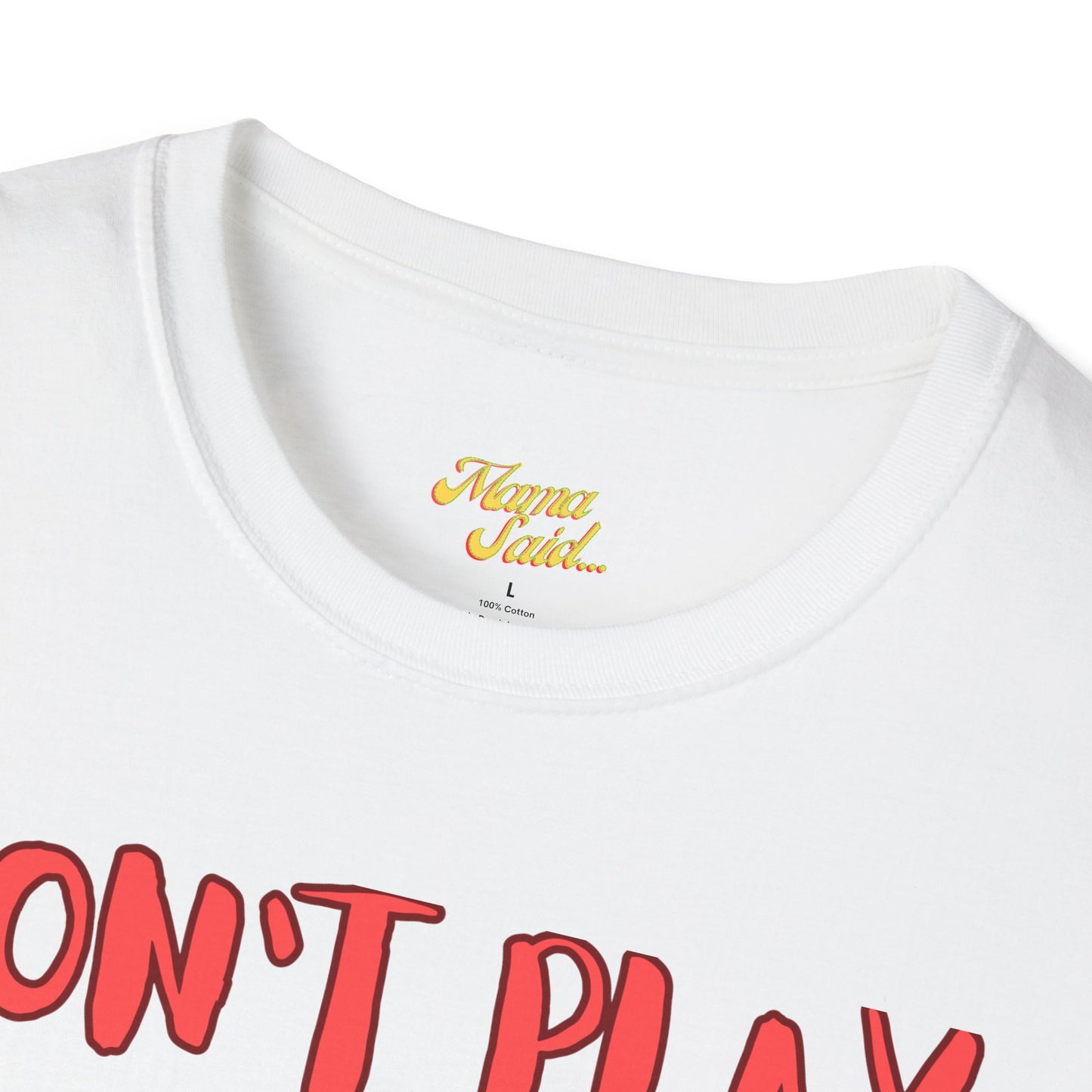 Don't Play With Me T-Shirt