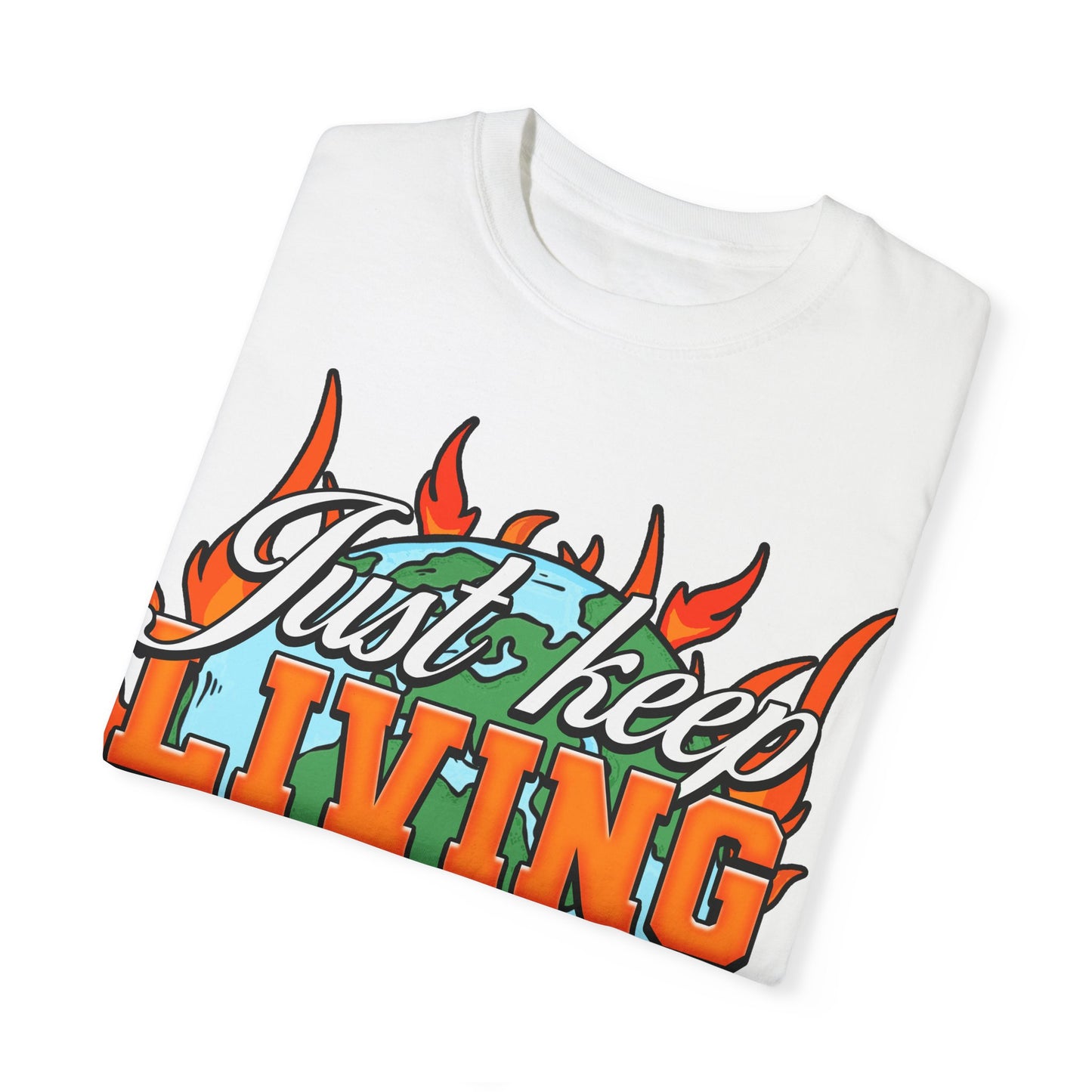 Just Keep Livin T-Shirt