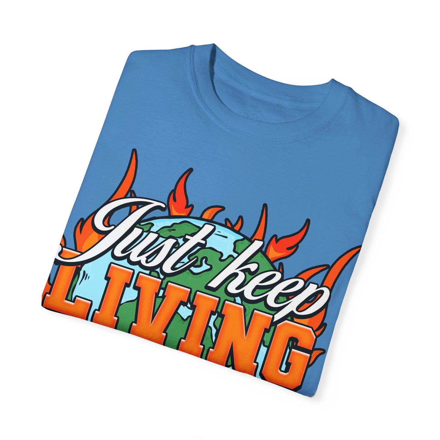 Just Keep Livin T-Shirt