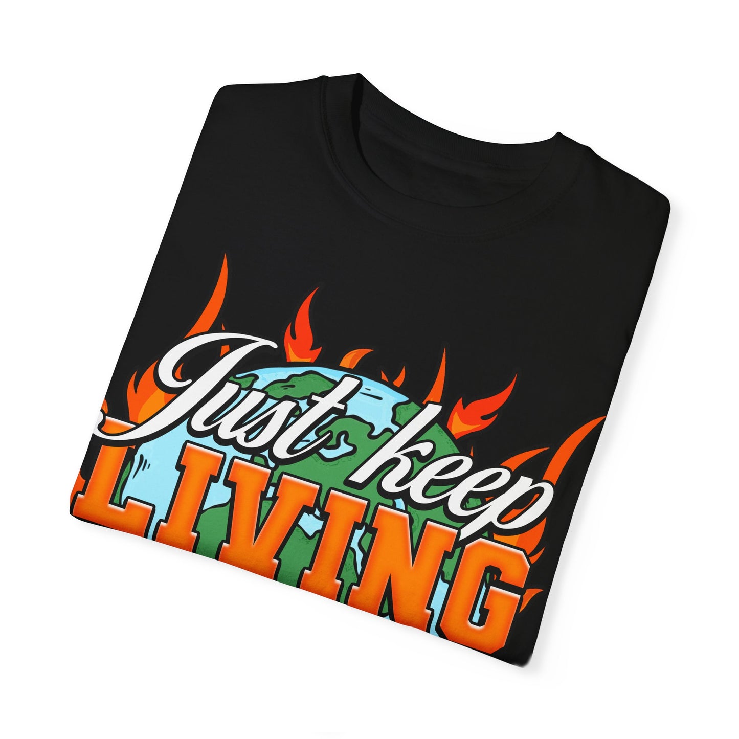 Just Keep Livin T-Shirt