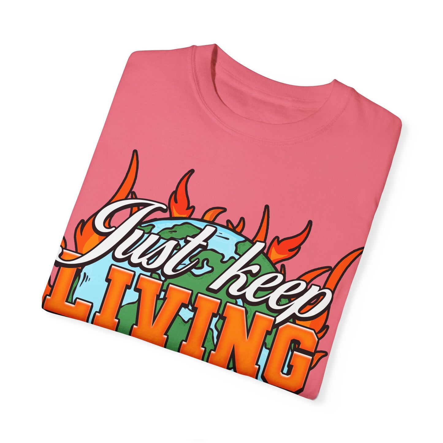 Just Keep Livin T-Shirt