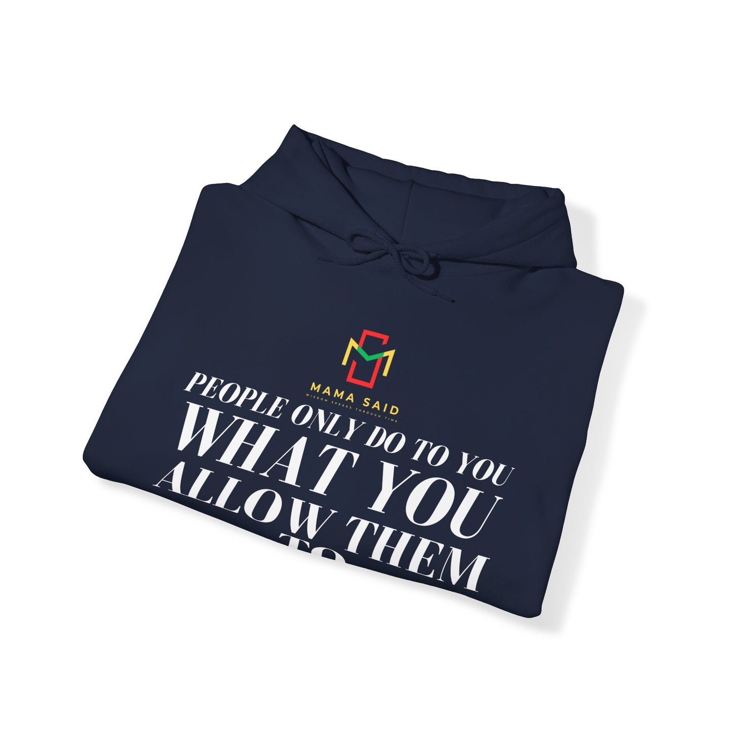 People Do What You Allow Hoodie
