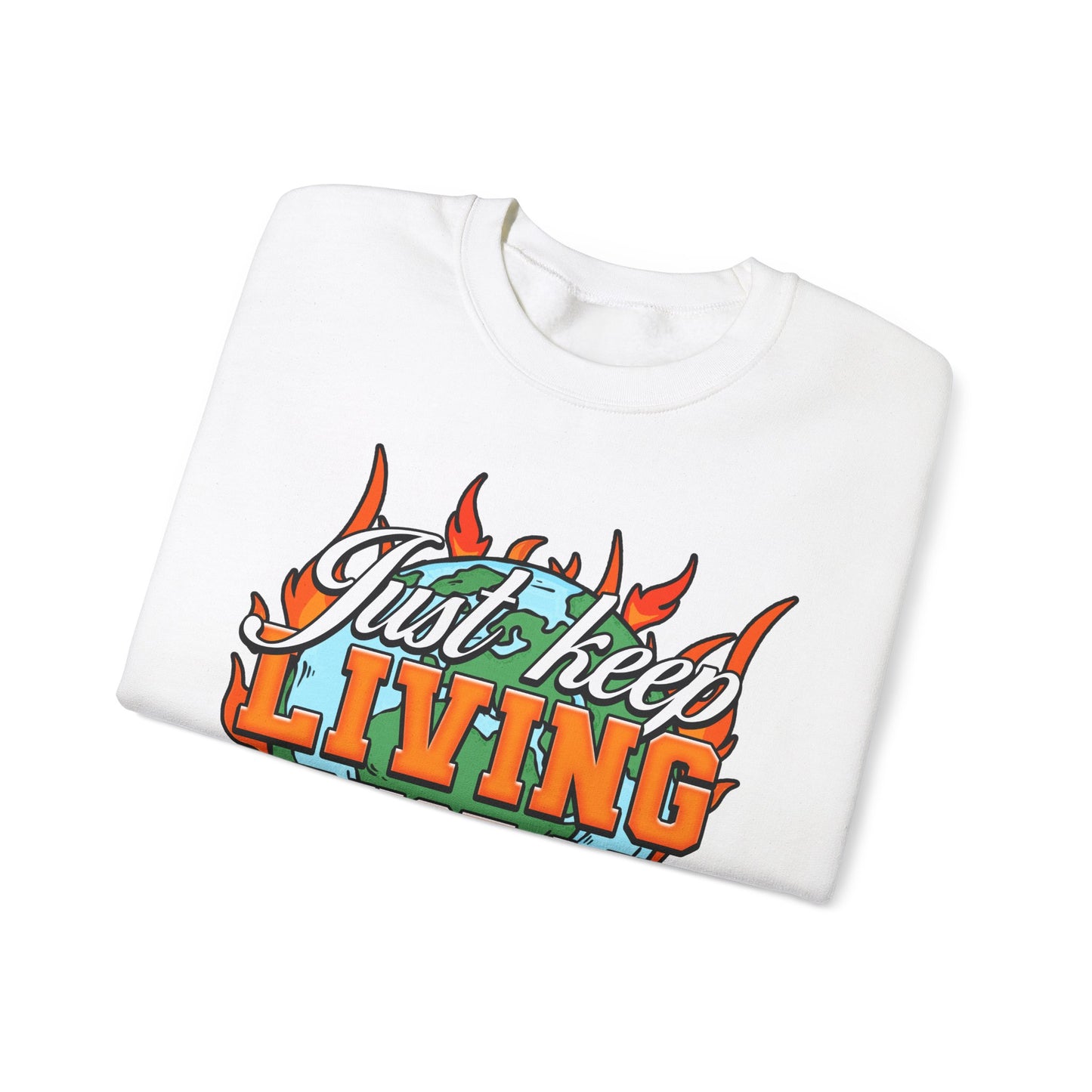 Just Keep Living Crewneck