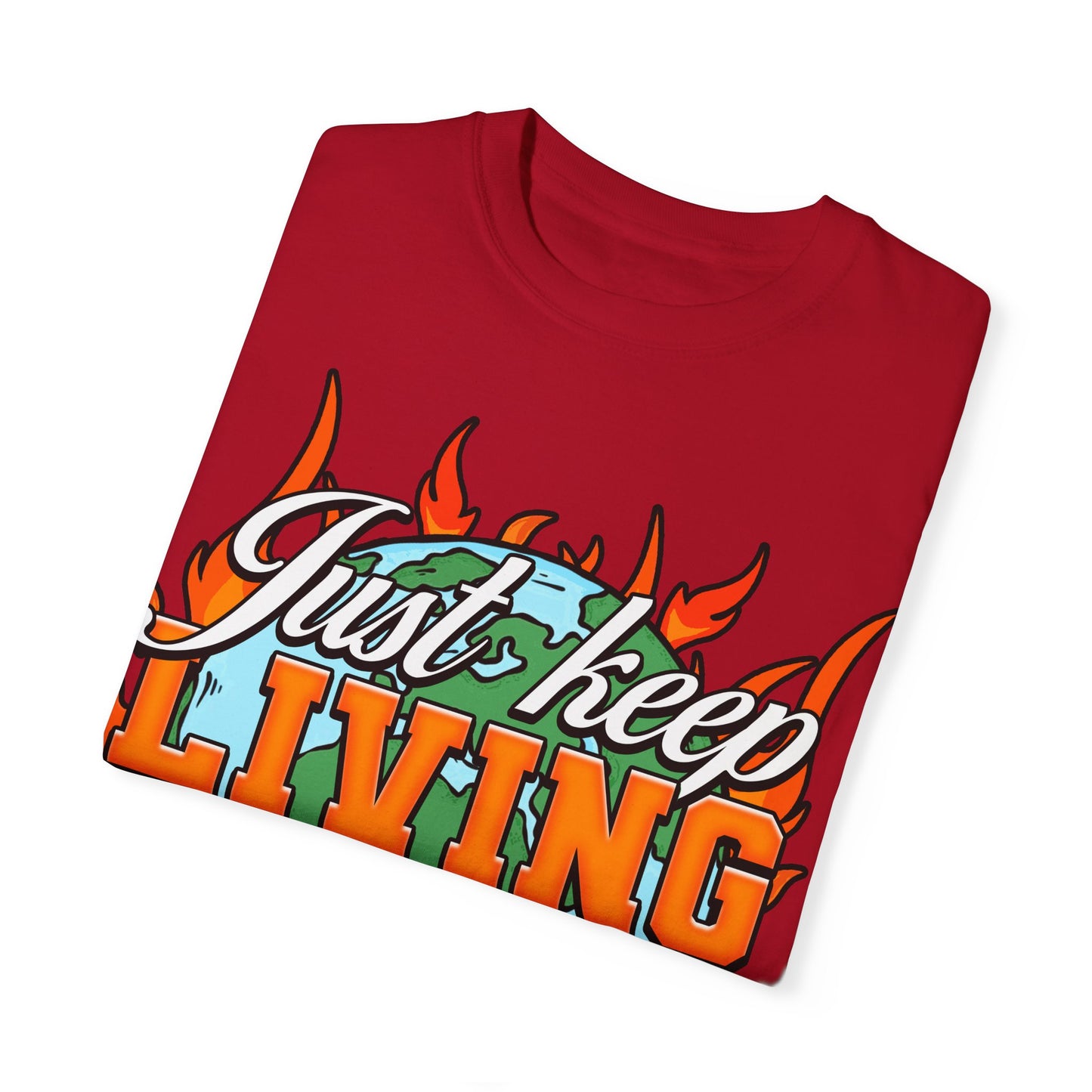 Just Keep Livin T-Shirt