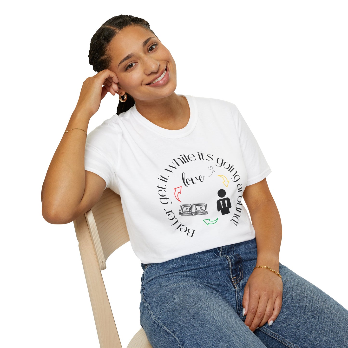 Get It While It's Goin' Around T-Shirt