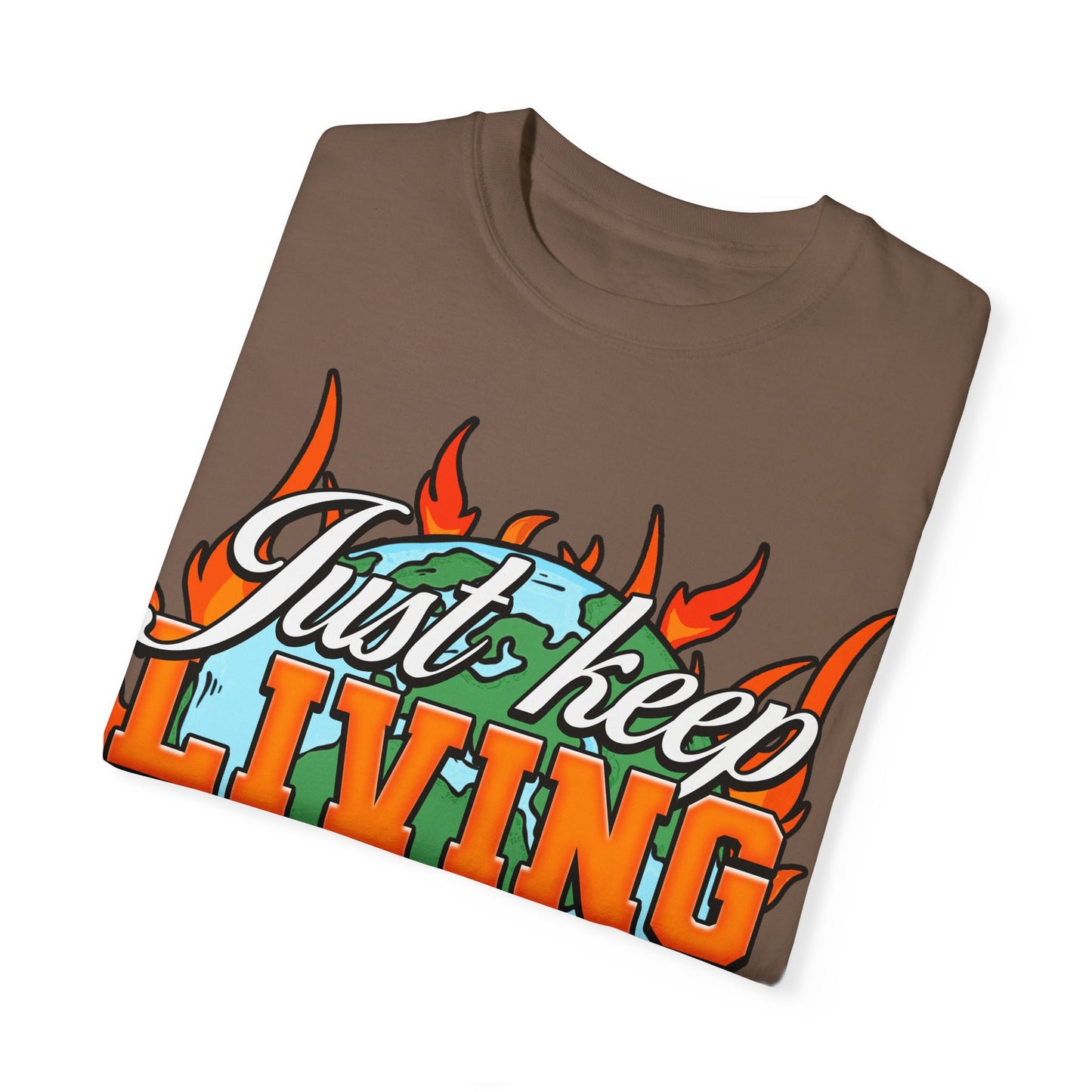 Just Keep Livin T-Shirt