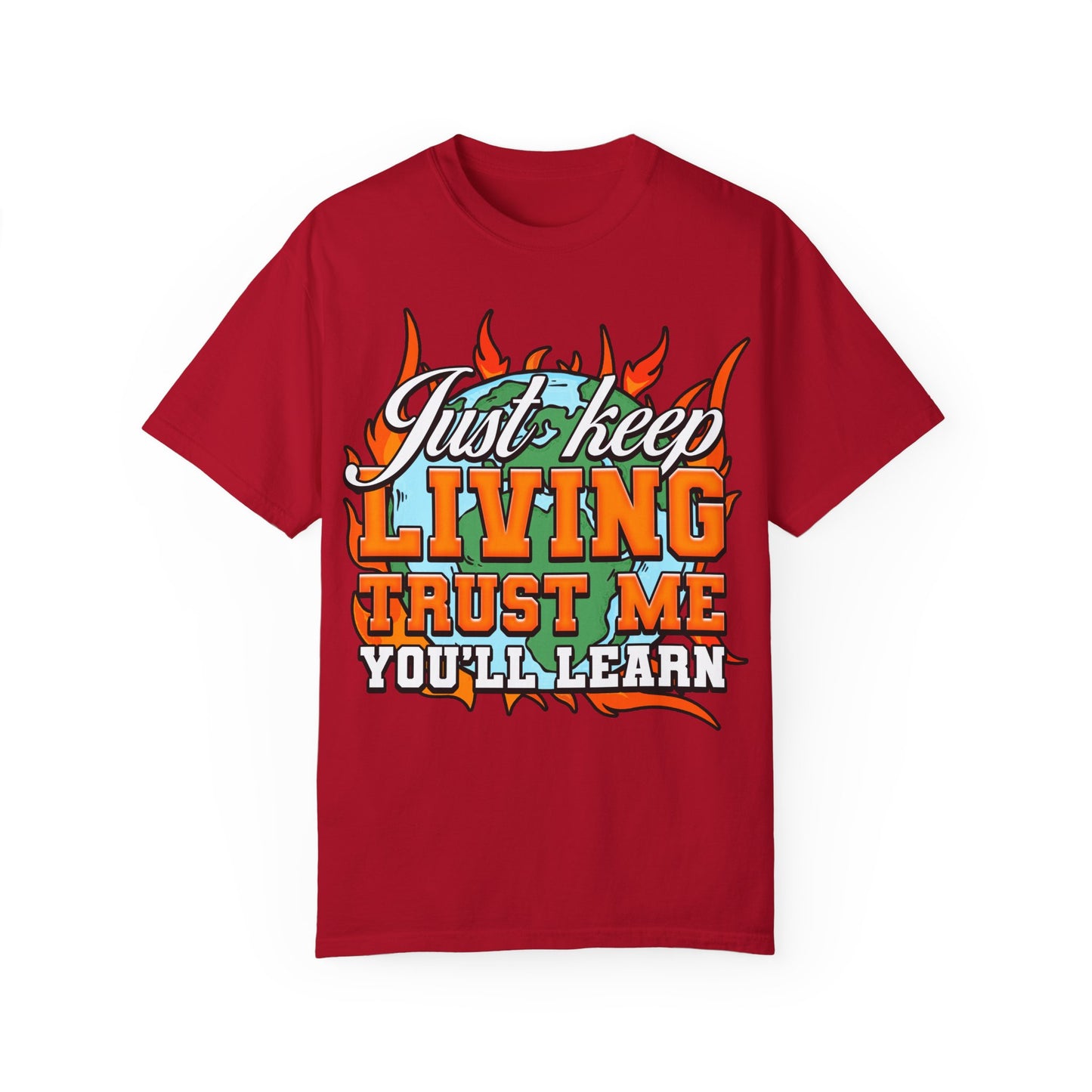 Just Keep Livin T-Shirt