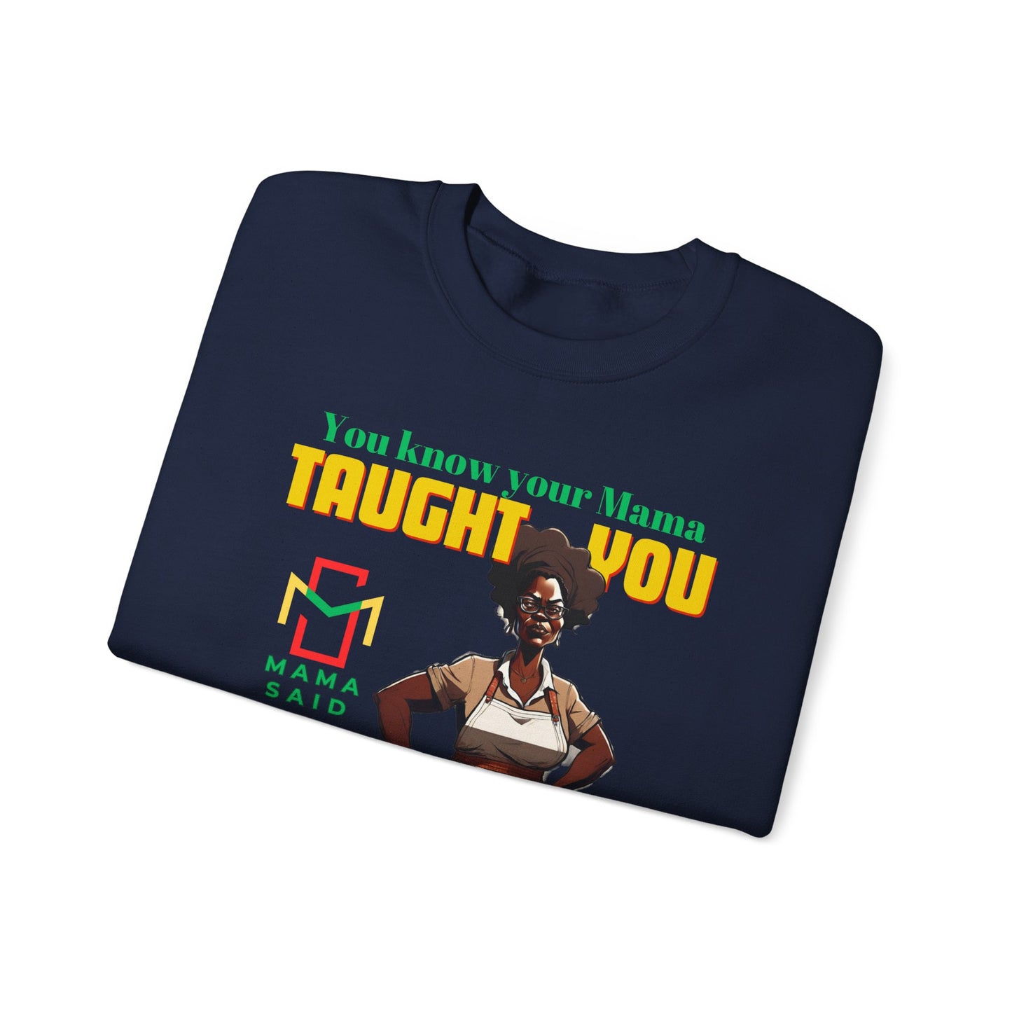 Mama Taught You Better Crewneck