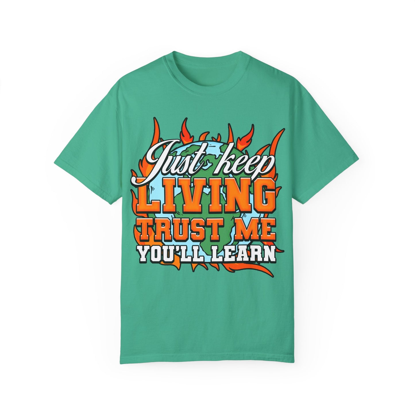 Just Keep Livin T-Shirt