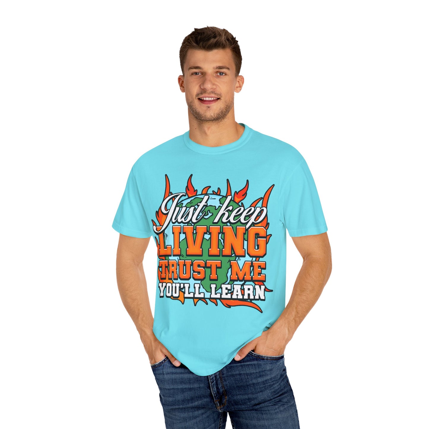 Just Keep Livin T-Shirt