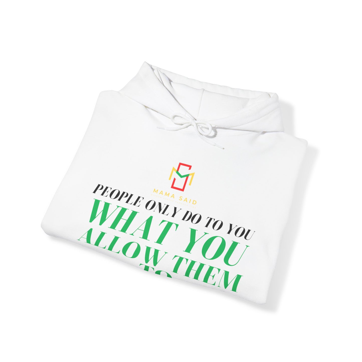 People Do What You Allow Hoodie