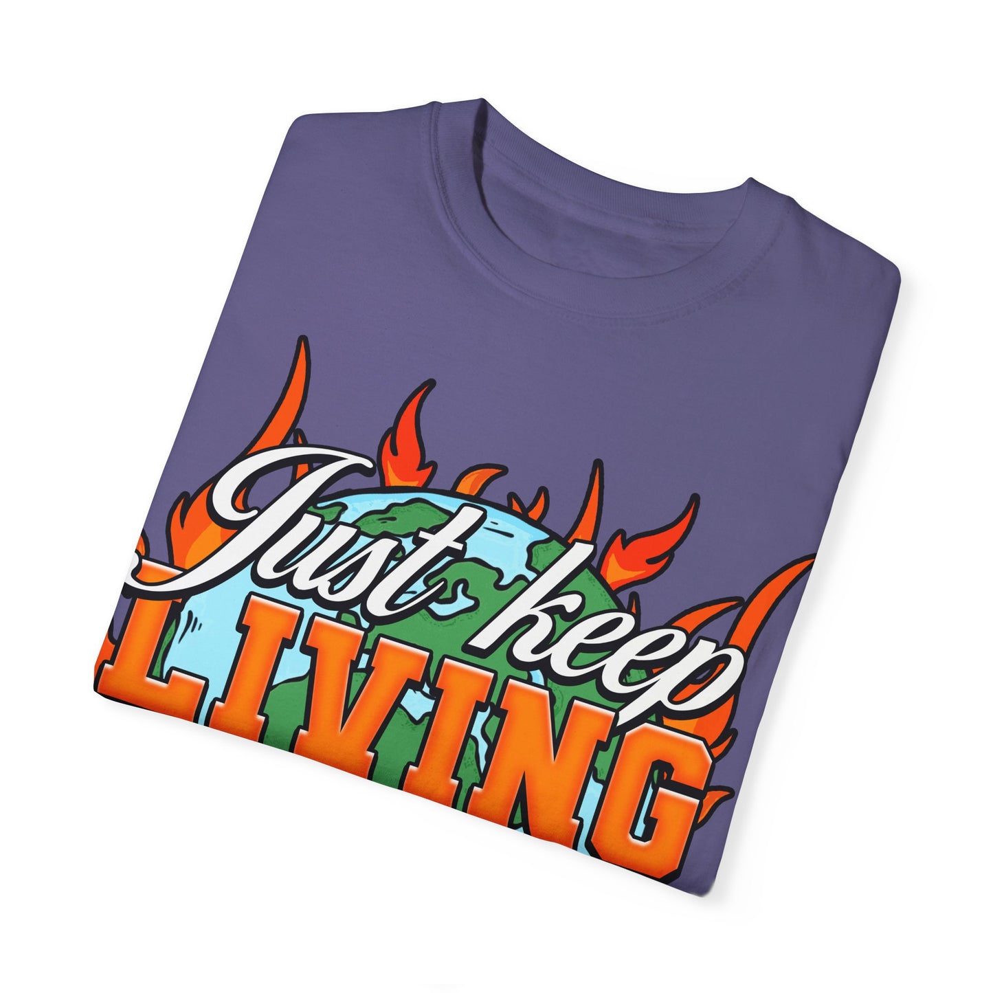 Just Keep Livin T-Shirt