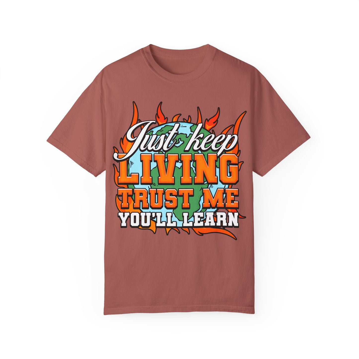 Just Keep Livin T-Shirt