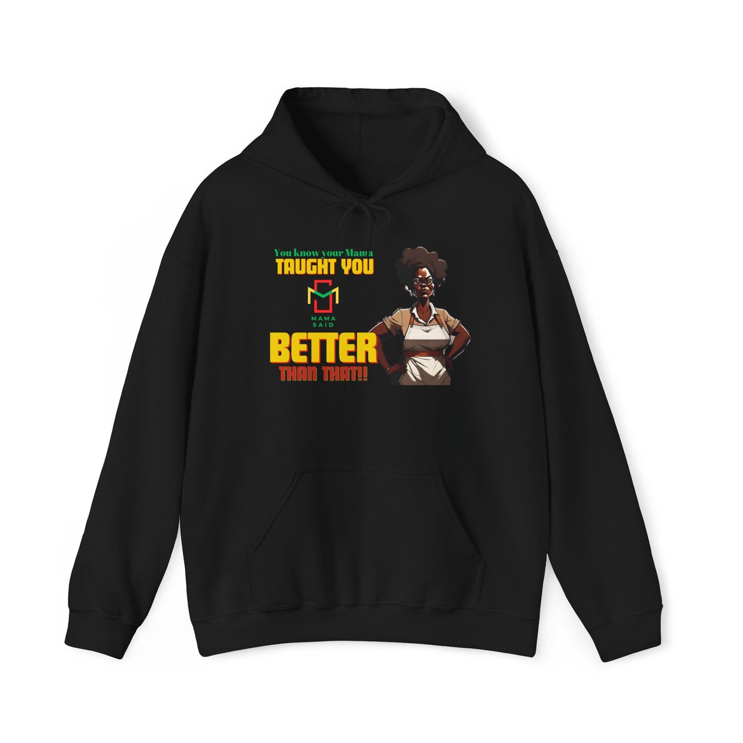 Mama Taught You Better Hoodie