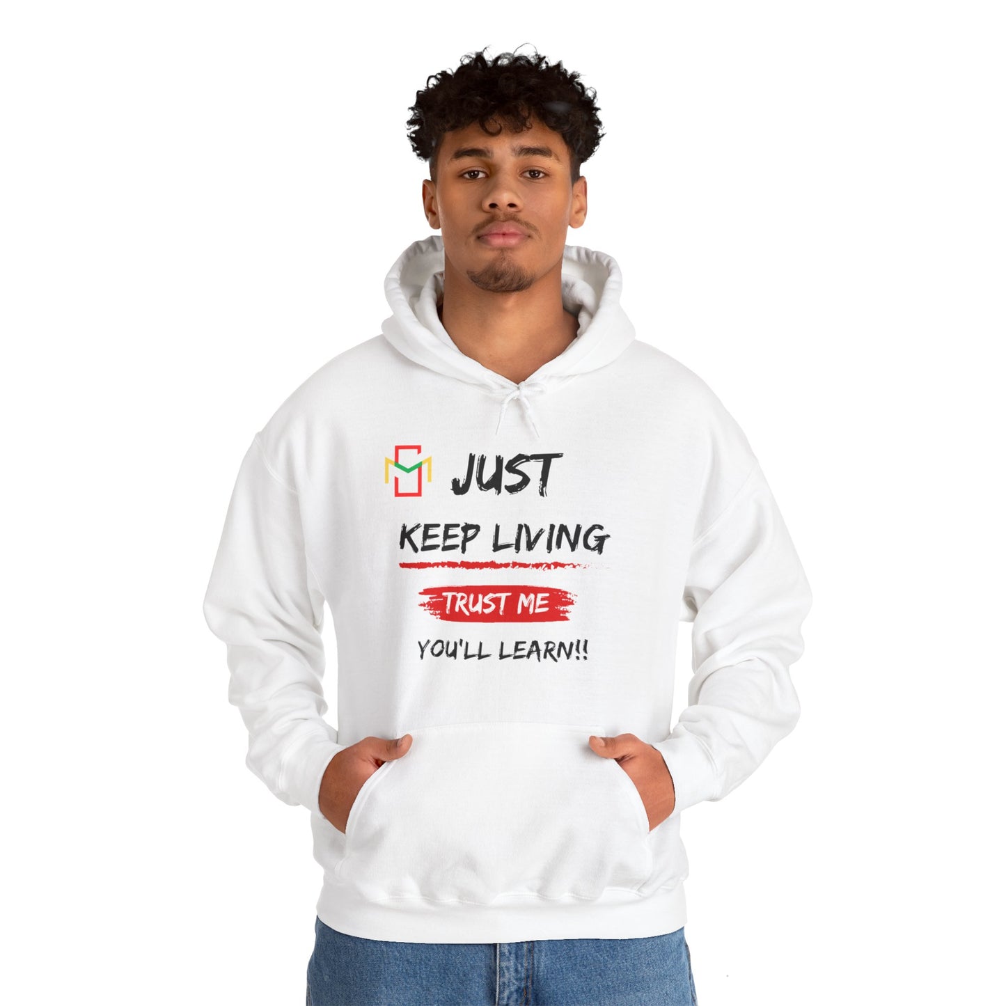 Just Keep Livin' Hoodie