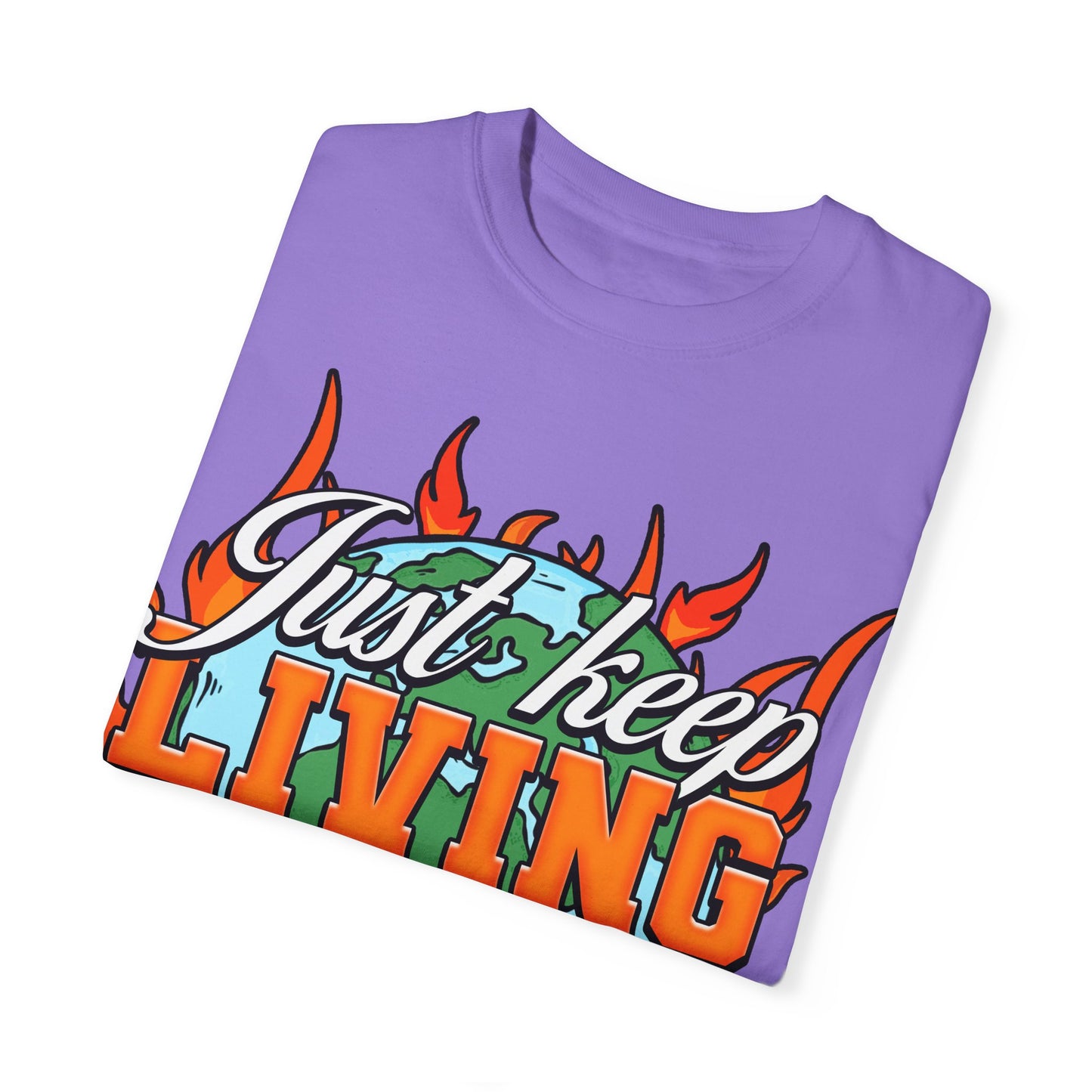 Just Keep Livin T-Shirt