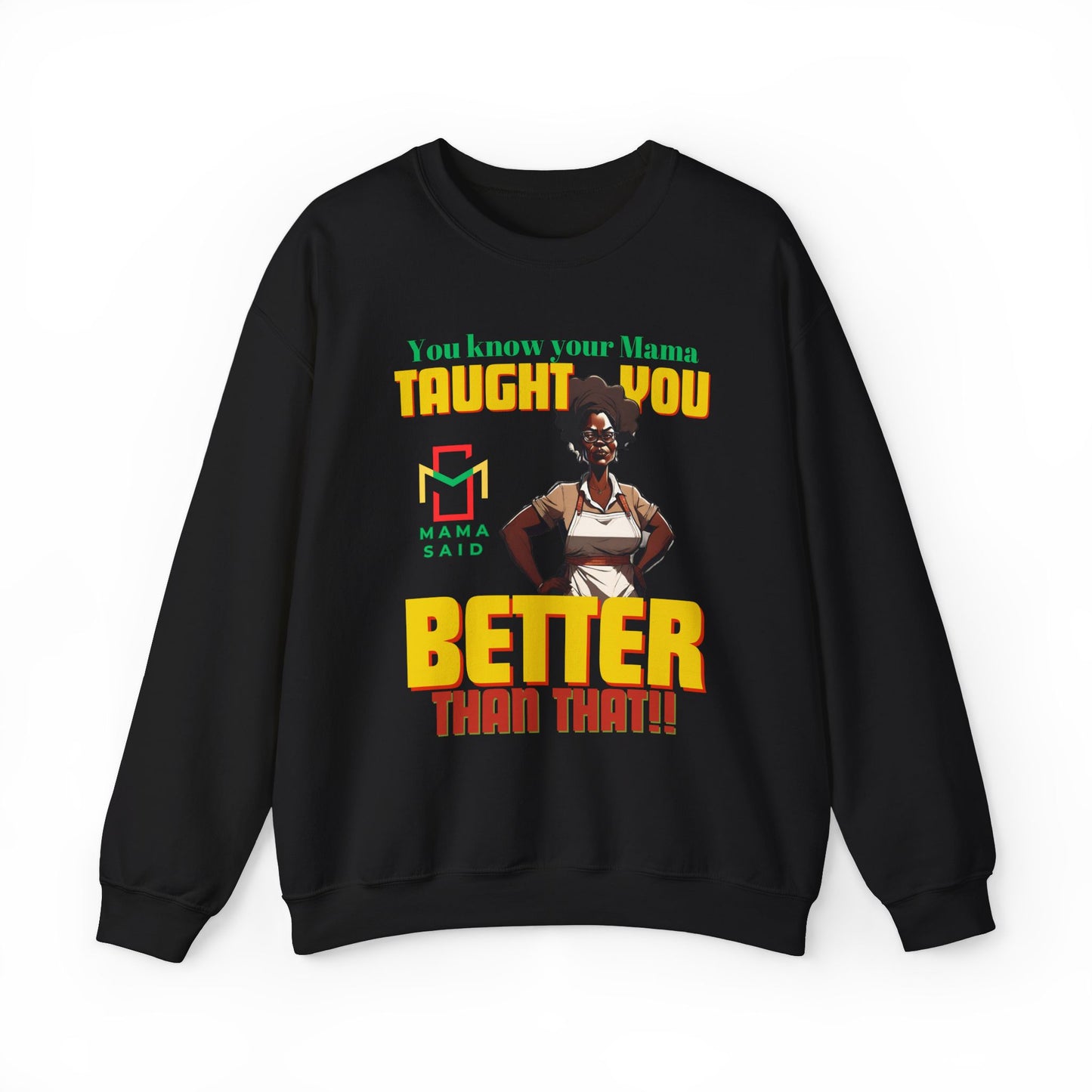 Mama Taught You Better Crewneck