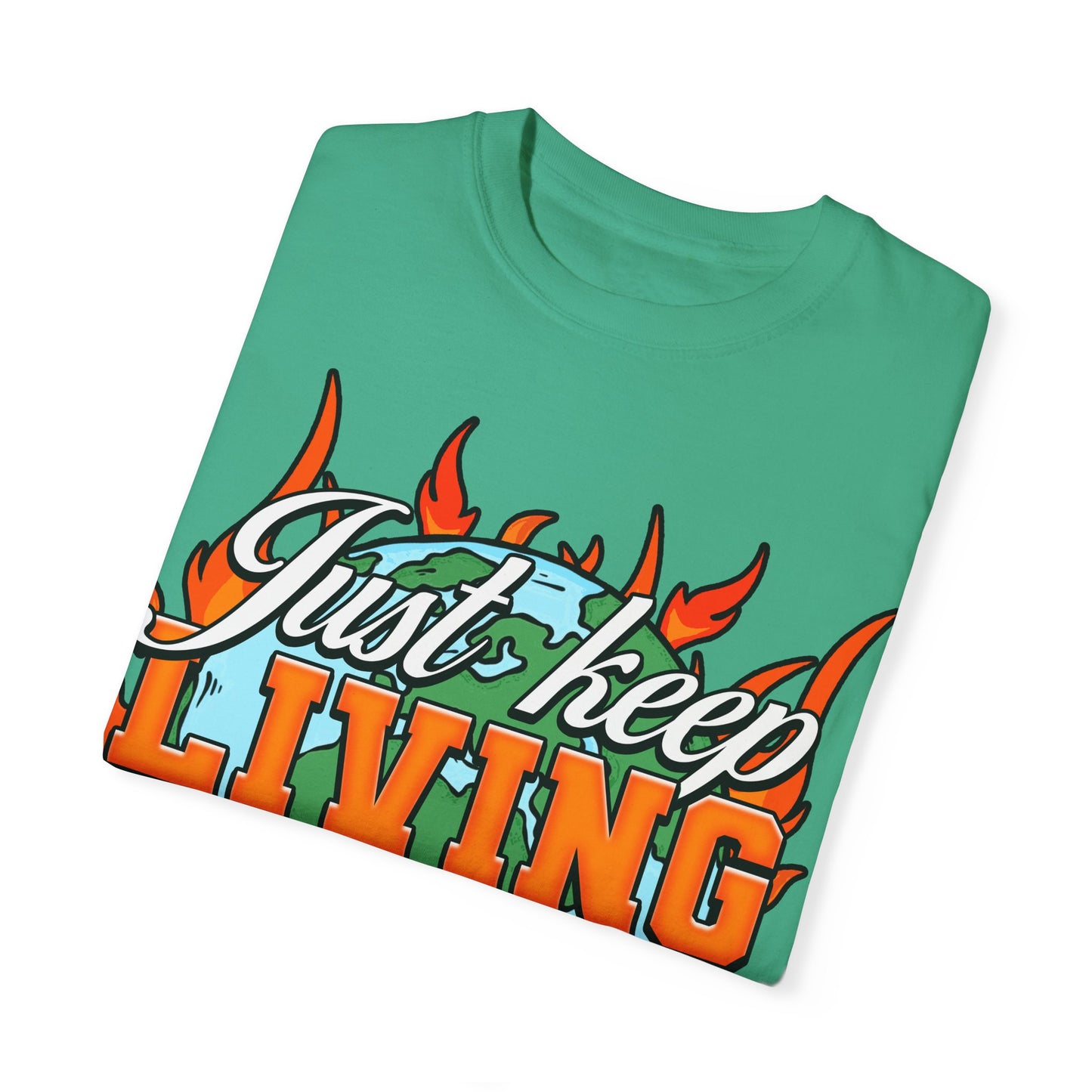 Just Keep Livin T-Shirt