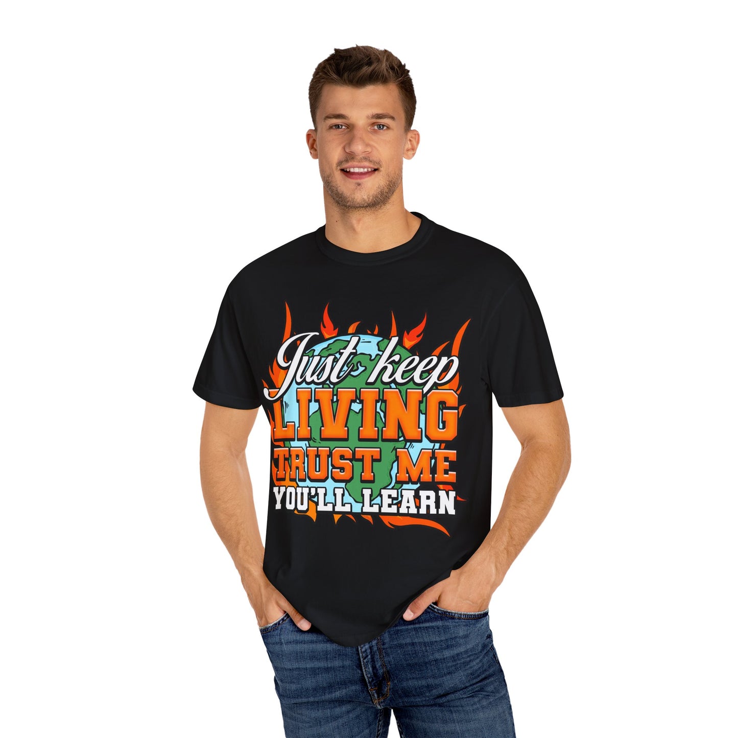 Just Keep Livin T-Shirt