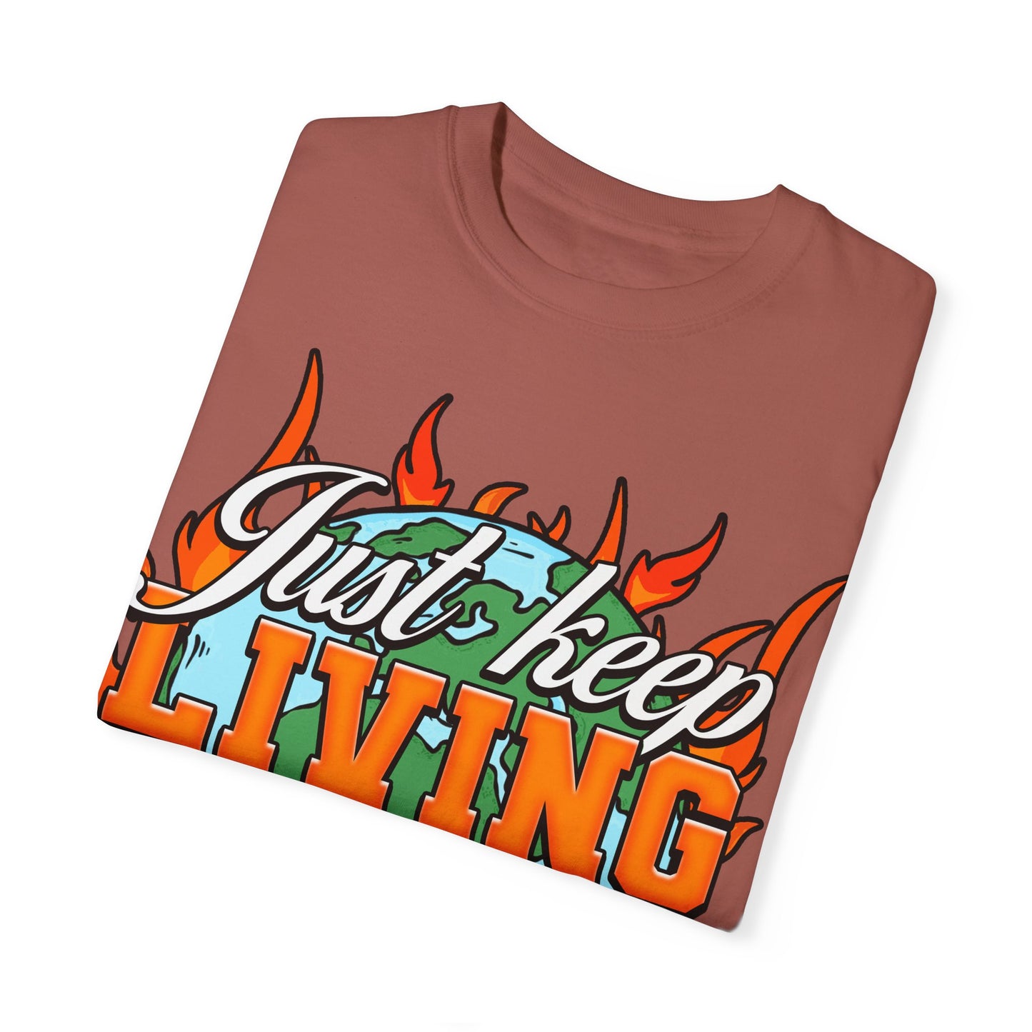 Just Keep Livin T-Shirt