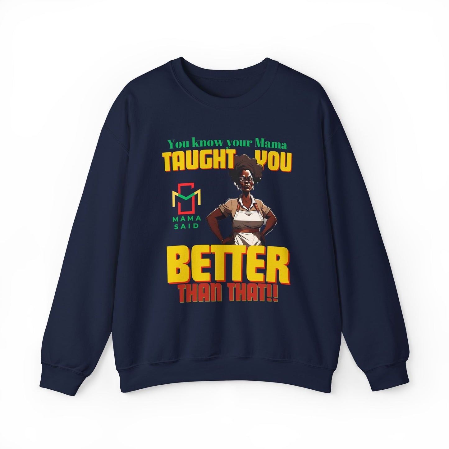 Mama Taught You Better Crewneck