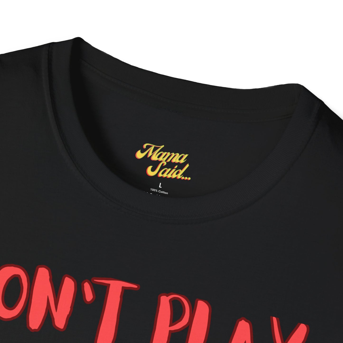 Don't Play With Me T-Shirt