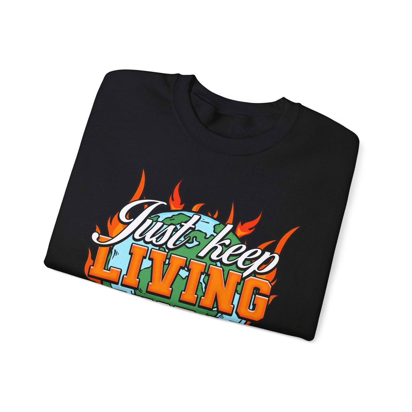 Just Keep Living Crewneck