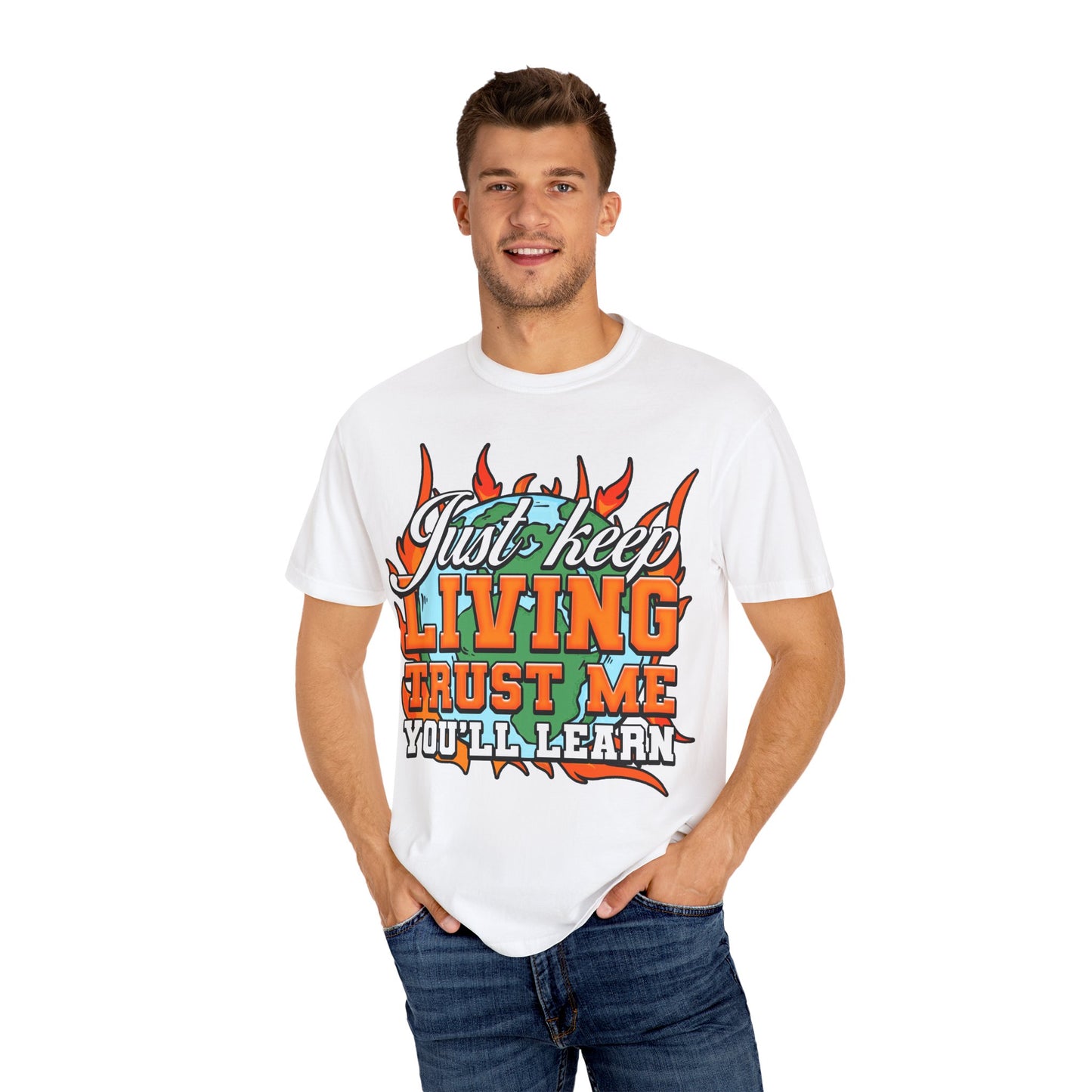 Just Keep Livin T-Shirt