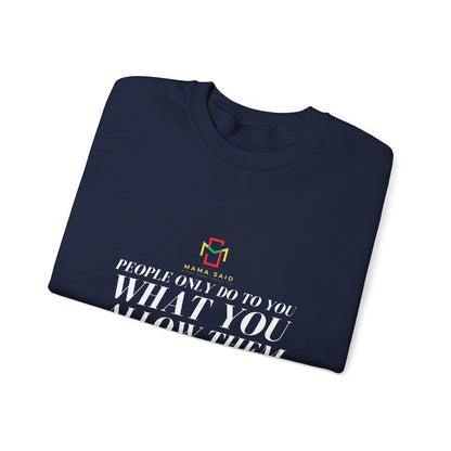 People Do What You Allow Crewneck