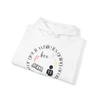 Get It While It's Goin' Around Hoodie