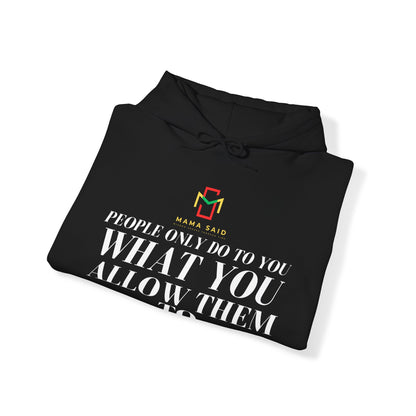 People Do What You Allow Hoodie